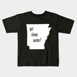 Arkansas-Got Clean Water? Kids T-Shirt